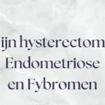 Hysterectomie Endometriose Fybromen