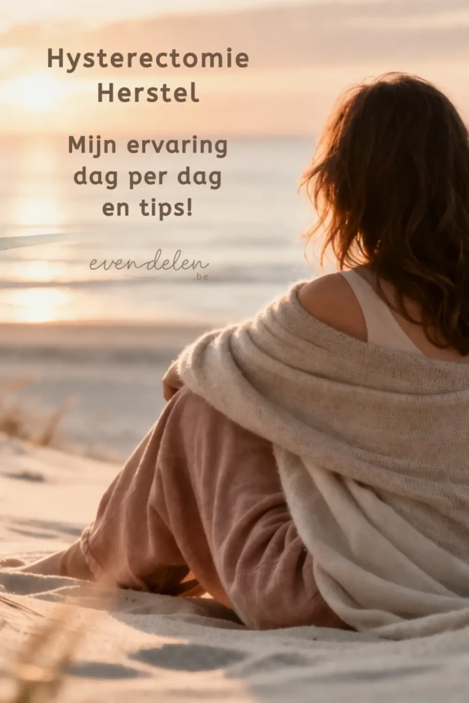 Hysterectomie: hoe verloopt het herstel.  Ervaring dag per dag en belangrijke tips.