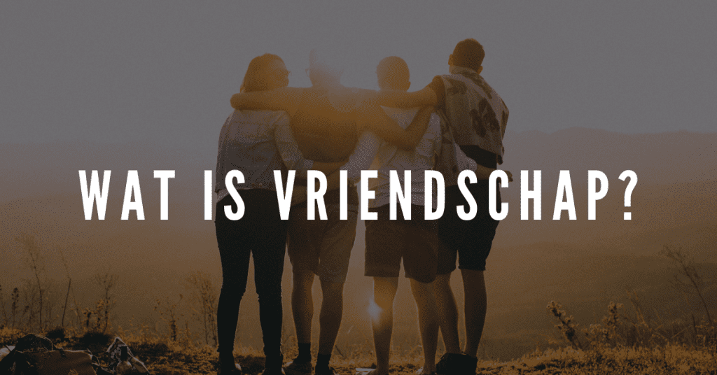 Wat is vriendschap? www.EvenDelen.be Wat is vriendschap? www.EvenDelen.be