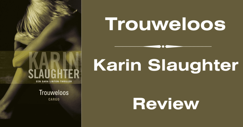 Trouweloos Karin Slaughter Review