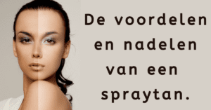 De voordelen en nadelen van een spraytan.