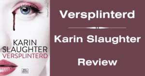 Versplinterd Karin Slaughter Review