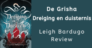 EvenDelen.be Dreiging en Duisternis Leigh Bardugo Review