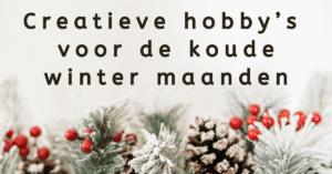 EvenDelen.be Creatieve hobby’s voor de koude winter maanden