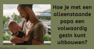 EvenDelen.be Hoe je met een alleenstaande papa een volwaardig gezin kunt uitbouwen