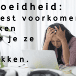 EvenDelen.be Vermoeidheid 10 meest voorkomende oorzaken en hoe je ze kunt aanpakken.