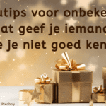 EvenDelen.be Cadeautips voor mensen die je niet goed kent