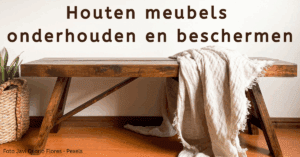 EvenDelen.be Houten meubels onderhouden en beschermen